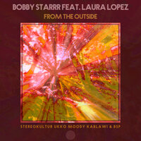 From the Outside - Bobby Starrr & Laura Lopez