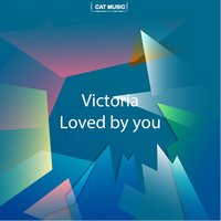 Loved by You - Victoria
