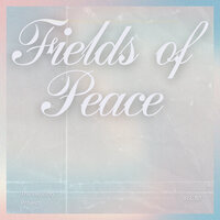 Fields Of Piece - The Healing Project
