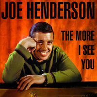 The More I See You - Joe Henderson