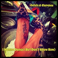 I Wanna Dance (But Don't Know How) - Calvin