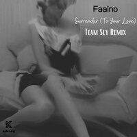 Surrender (To Your Love) - Faaino & Team Sly