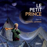 Le petit prince, Acte I, Scène 5: Le cinquième jour - Berceuse. La nuit tombe - Jeanne Crousaud & Vincent Lièvre-Picard