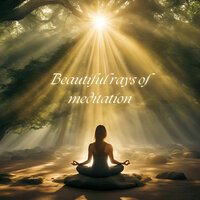 Beautiful rays of meditation - Magical Forest & Inner Peace & Harmony Music