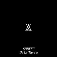 De La Tierra - SNUFFF
