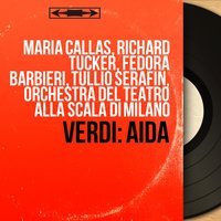 Aïda, Act II, Scene 1: "Fu la sorte dell'armi a'tuoi funesta" (Amnéris, Aida) - Maria Callas & Tullio Serafin & Orchestra del Teatro alla Scala di Milano & Fedora Barbieri & Джузеппе Верди