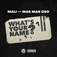 What's Your Name - Mali & Mar Mar Oso