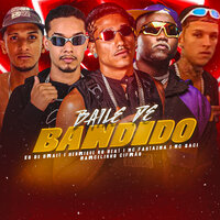 Baile de Bandido - Henrique no Beat & Mc Fantaxma & Marcelinho Cifrão & EO Du Brait & Mc saci
