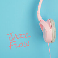 Flowing Melody - French Piano Jazz Music Oasis