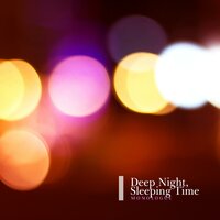 Deep Night, Sleeping Time - Monologue