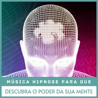 Melhore o Poder do Cérebro - Concentração Profunda