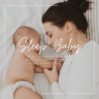 Newborn Sleep Music Lullabies - Lullabies for Babies Orchestra