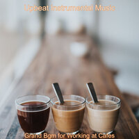 Ambiance for Working at Cafes - Upbeat Instrumental Music