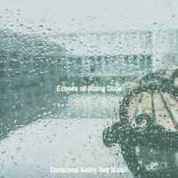 Carefree Ambience for Cozy Days - Luxurious Rainy Day Music