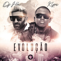 Evolução - Dj Hk & Kipe