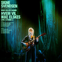 Ville Give Dig Alt - Signe Svendsen & WHO KILLED BAMBI