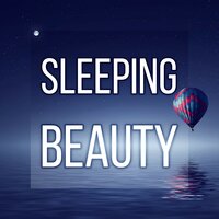 Sleeping Beauty - Calm Sleep Through the Night