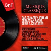 Der Friede sei mit dir, BWV 158: Aria and Chorale. "Welt, ade, ich bin dein müde", Pt. 2 - Horst Gunter & Karl-Egon Glückselig & Kammerchor der Akademie für Musik und Theater Hannover & Ulrich Grehling & Johannes Koch & Hermann Töttcher & Johann Sebastian Bach