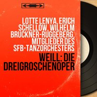 The Threepenny Opera, Prologue: Overture. "Sie werden heute abend eine Oper für Bettler sehen" (Ausrufer) - Wilhelm Brückner-Rüggeberg & Mitglieder des SFB-Tanzorchesters & Wolfgang Neuss