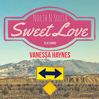 Sweet Love - North n South & Vanessa Haynes