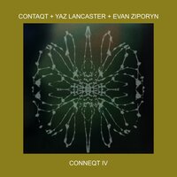 Connect Four - Yaz Lancaster & ContaQt & Evan Ziporyn