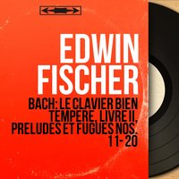 The Well-Tempered Clavier, Book II, Prelude and Fugue No. 12 in F Minor, BWV 881: Prelude - Edwin Fischer & Johann Sebastian Bach
