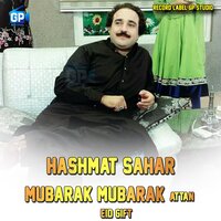 Mubarak Mubarak (Attan) Eid Gift - Hashmat Sahar & Ziyad Khan