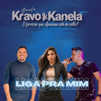 Liga pra Mim - Kravo & Kanela & Alvaro Cedro & Jaque Oliveira & Leo Santos