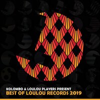 Kolombo & Loulou Players present Best Of Loulou records 2019 - Kolombo & Loulou Players