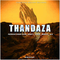 Thandaza - Papakiss & Heavy Blaq & Gianty & Manelie & Sxosh & MG