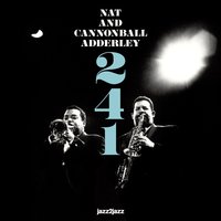 Crazy Baby - Nat Adderley & Julian "Cannonball" Adderley