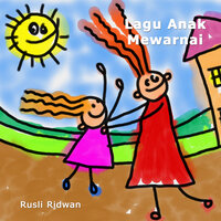 Lagu Anak Senang Menggambar - Rusli Ridwan