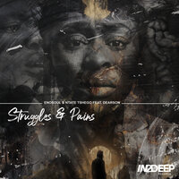 Struggles & Pains - Enosoul & Ntate Tshego & Dearson