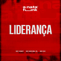 Liderança - MC Michel ZL & MC GH & Ruggi & DJ Will SP & Mc Vine7 & A Nata Funk