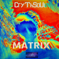 Matrix - CryThSoul