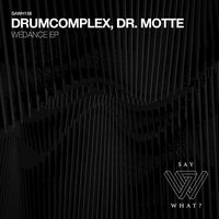 Wedance - Drumcomplex & DR. Motte