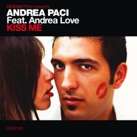 Kiss Me - Andrea Paci & Outwork & Andrea Love