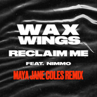 Reclaim Me - Wax Wings & Nimmo