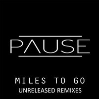 Miles To Go - Pause