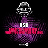 What You Won't Do for Love - DSK & Kenji Eto
