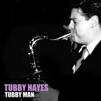 Time Was - Tubby Hayes