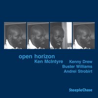 Open Horizon - Kenny Drew & Buster Williams & Andrei Strobert & Ken McIntyre