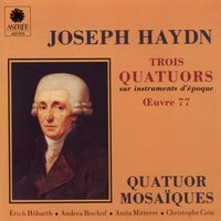 2 String Quartets, Op. 77 "Lobkowitz", No. 2 in F Major, Hob. III:82: I. Allegro moderato - Quatuor Mosaïques & Йозеф Гайдн