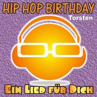 Hip Hop Birthday: Torsten - Ein Lied für Dich