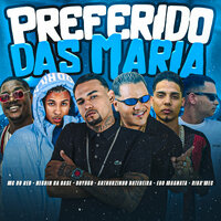Preferido das Maria - Boyugo & Arthurzinho Batedeira & MC Du Red & Riba Mec & EOO MAGNATA & neguin da base