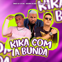 Kika Com a Bunda - Tinho do Coque & NEGUIN DA BASE & Gelado No Beat