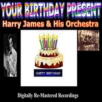 You Made Me Love You - Harry James & His Orchestra