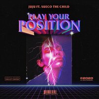 Play Your Position - Juju & Sueco