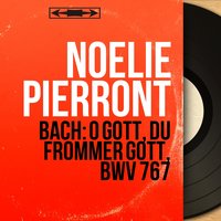 Partite diverse sopra "O Gott, du frommer Gott", BWV 767: Partita III - Noëlie Pierront & Johann Sebastian Bach