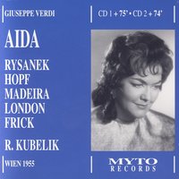 "Aida", Dritter Aufzug: Ich she' dich wieder, meine Aida. (Radames, Aida) - Джузеппе Верди & Leonie Rysanek & Hans Hopf & Chor Und Orchester Der Wiener Staatsoper